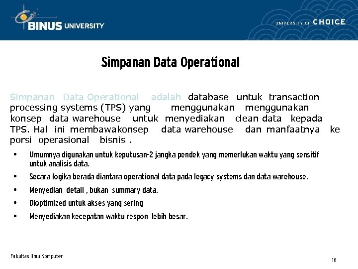 Simpanan Data Operational adalah database untuk transaction processing systems (TPS) yang menggunakan konsep data