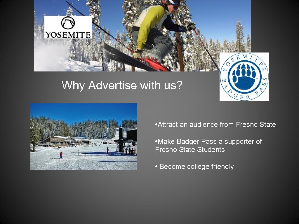 Why Advertise with us? • Attract an audience from Fresno State • Make Badger