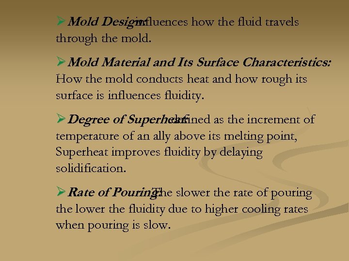 ØMold Design: influences how the fluid travels through the mold. ØMold Material and Its