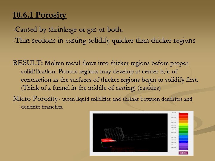 10. 6. 1 Porosity -Caused by shrinkage or gas or both. -Thin sections in