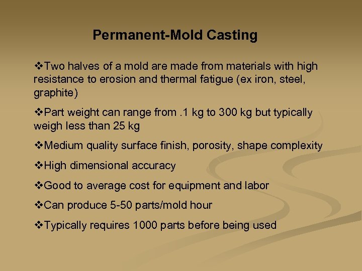 Permanent-Mold Casting v. Two halves of a mold are made from materials with high