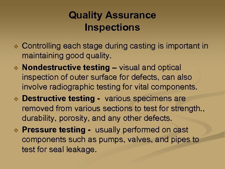 Quality Assurance Inspections v v Controlling each stage during casting is important in maintaining