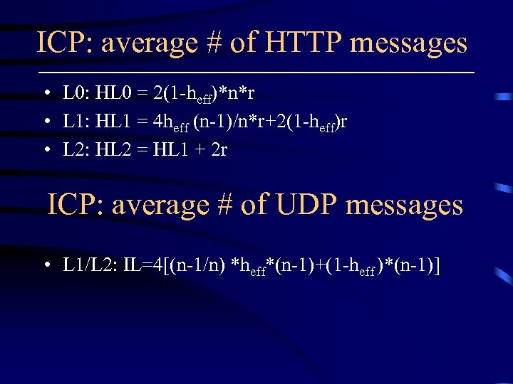 ICP: average # of HTTP messages • L 0: HL 0 = 2(1 -heff)*n*r