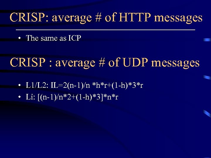 CRISP: average # of HTTP messages • The same as ICP CRISP : average