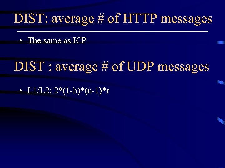 DIST: average # of HTTP messages • The same as ICP DIST : average