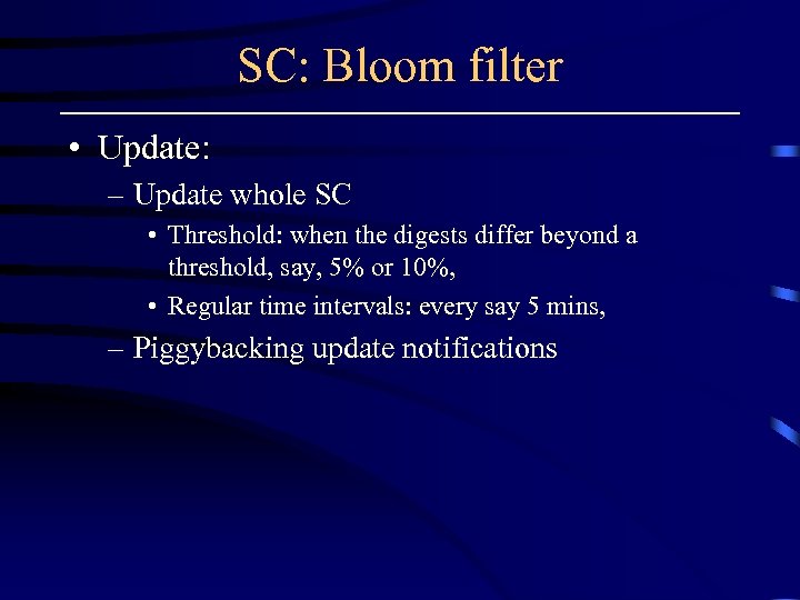 SC: Bloom filter • Update: – Update whole SC • Threshold: when the digests