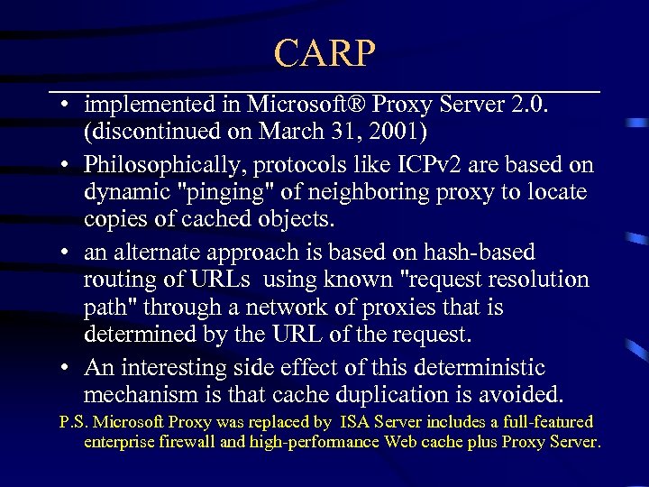 CARP • implemented in Microsoft® Proxy Server 2. 0. (discontinued on March 31, 2001)