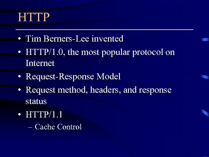 HTTP • Tim Berners-Lee invented • HTTP/1. 0, the most popular protocol on Internet