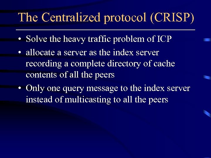 The Centralized protocol (CRISP) • Solve the heavy traffic problem of ICP • allocate