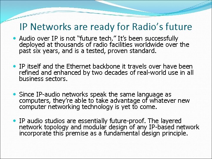 IP Networks are ready for Radio’s future Audio over IP is not “future tech.