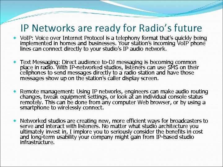 IP Networks are ready for Radio’s future Vo. IP: Voice over Internet Protocol is