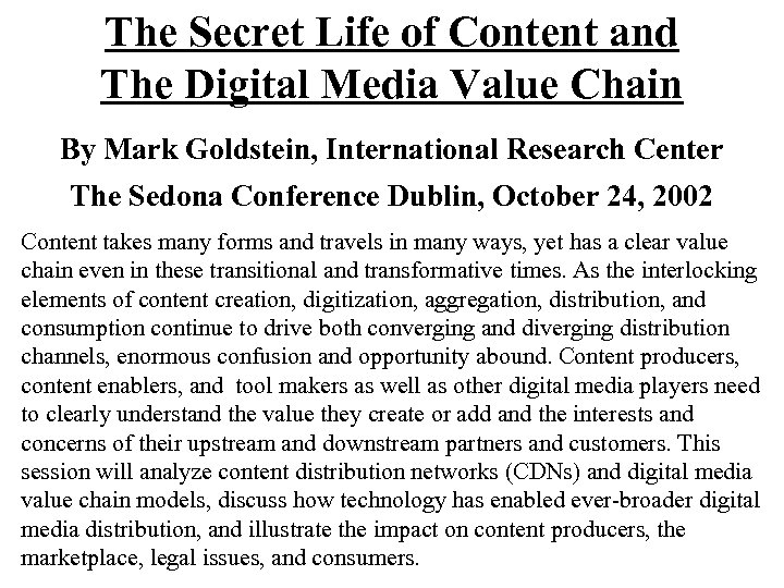 The Secret Life of Content and The Digital Media Value Chain By Mark Goldstein,