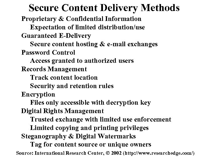 Secure Content Delivery Methods Proprietary & Confidential Information Expectation of limited distribution/use Guaranteed E-Delivery