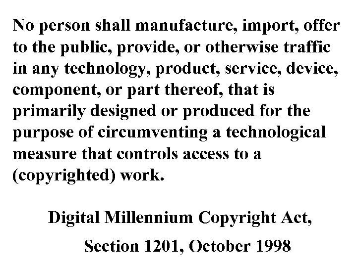 No person shall manufacture, import, offer to the public, provide, or otherwise traffic in