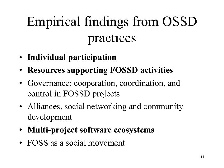 Empirical findings from OSSD practices • Individual participation • Resources supporting FOSSD activities •