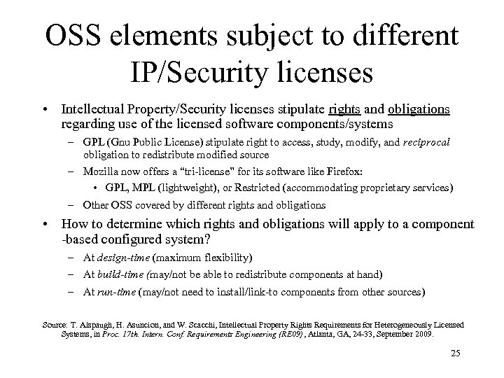 OSS elements subject to different IP/Security licenses • Intellectual Property/Security licenses stipulate rights and