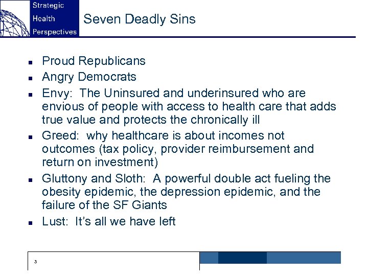 Seven Deadly Sins Proud Republicans Angry Democrats Envy: The Uninsured and underinsured who are