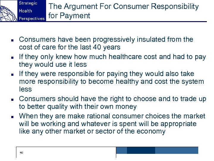 The Argument For Consumer Responsibility for Payment n n n Consumers have been progressively