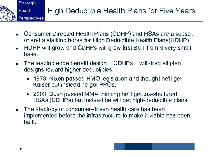 High Deductible Health Plans for Five Years Consumer Directed Health Plans (CDHP) and HSAs