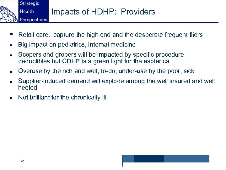 Impacts of HDHP: Providers § Retail care: capture the high end and the desperate