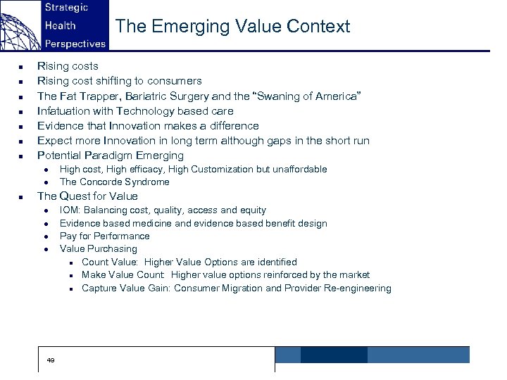 The Emerging Value Context n n n n Rising costs Rising cost shifting to