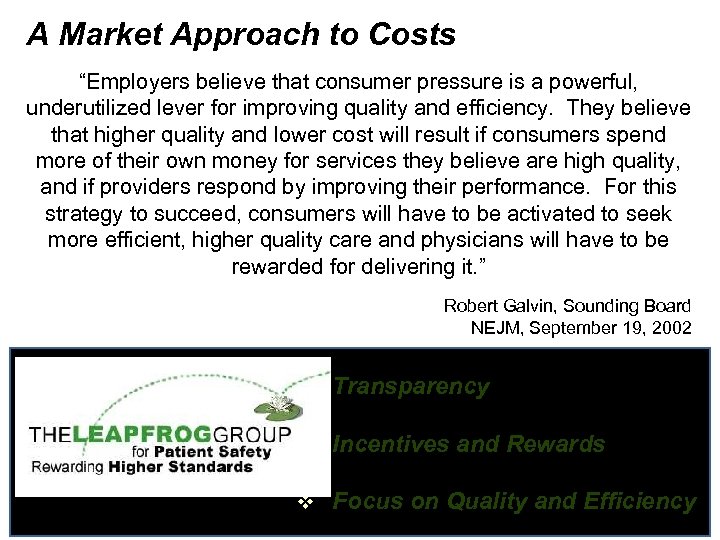 A Market Approach to Costs “Employers believe that consumer pressure is a powerful, underutilized