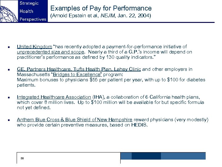 Examples of Pay for Performance (Arnold Epstein et al, NEJM, Jan. 22, 2004) n