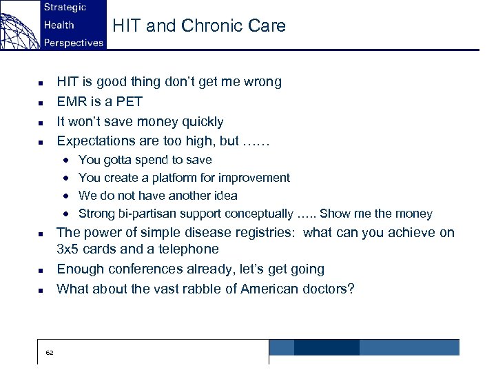 HIT and Chronic Care HIT is good thing don’t get me wrong EMR is