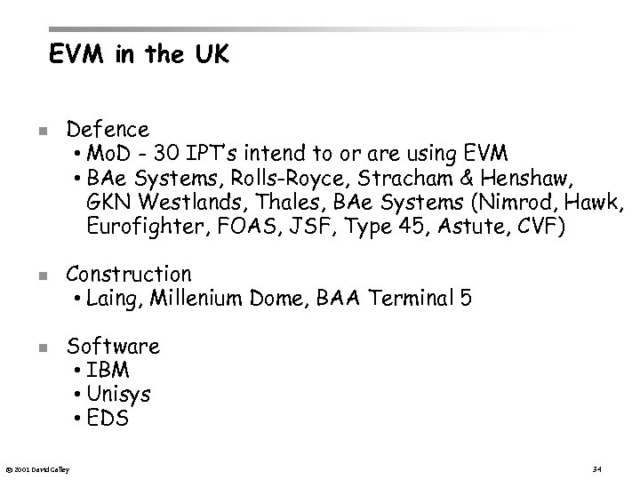 EVM in the UK n n n Defence • Mo. D - 30 IPT’s