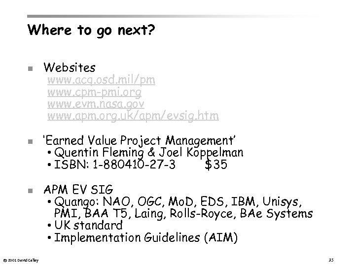 Where to go next? n n n © 2001 David Galley Websites www. acq.
