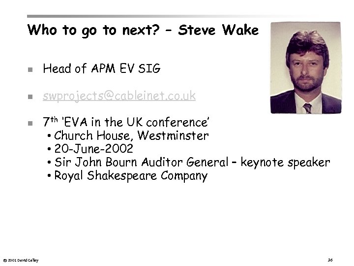 Who to go to next? – Steve Wake n Head of APM EV SIG