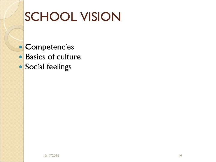 SCHOOL VISION Competencies Basics of culture Social feelings 3/17/2018 14 