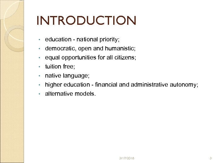 INTRODUCTION education - national priority; • democratic, open and humanistic; • • • equal