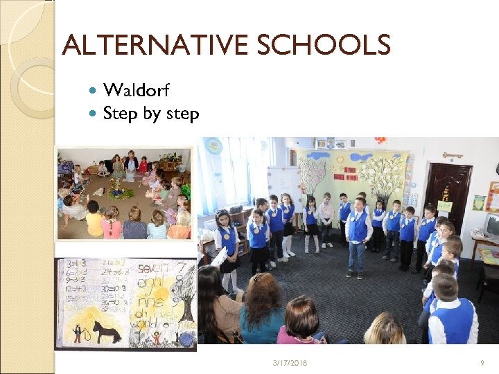 ALTERNATIVE SCHOOLS Waldorf Step by step 3/17/2018 9 