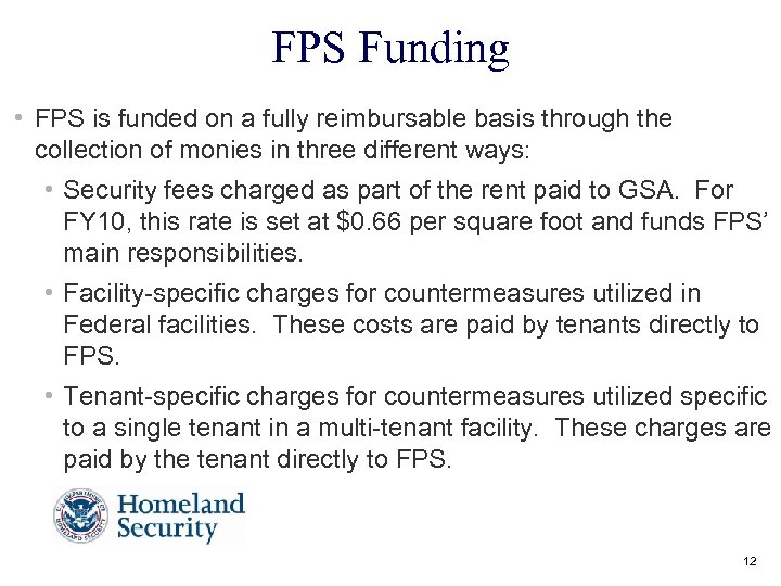 FPS Funding • FPS is funded on a fully reimbursable basis through the collection