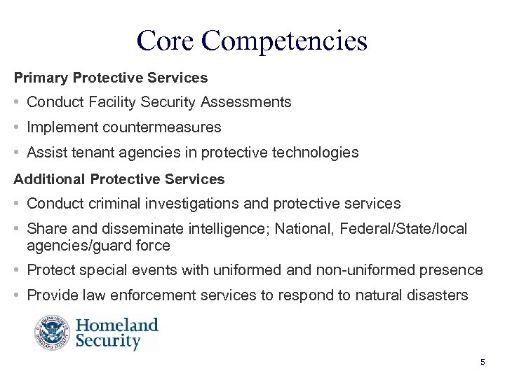 Core Competencies Primary Protective Services • Conduct Facility Security Assessments • Implement countermeasures •