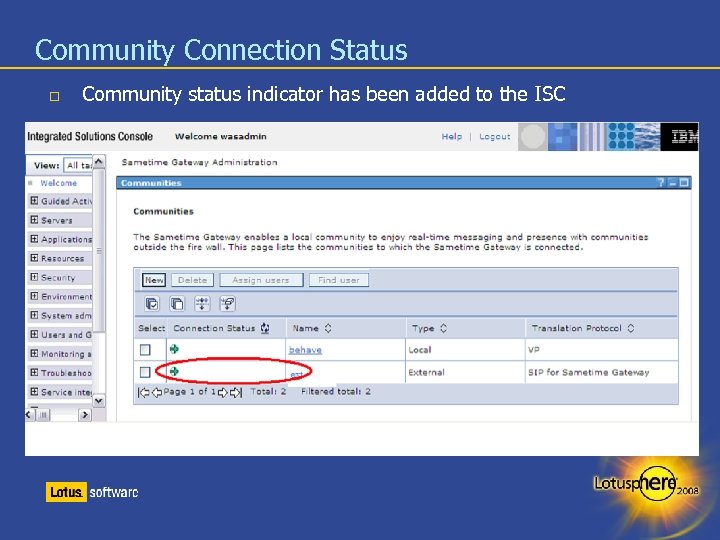 Community Connection Status Community status indicator has been added to the ISC 