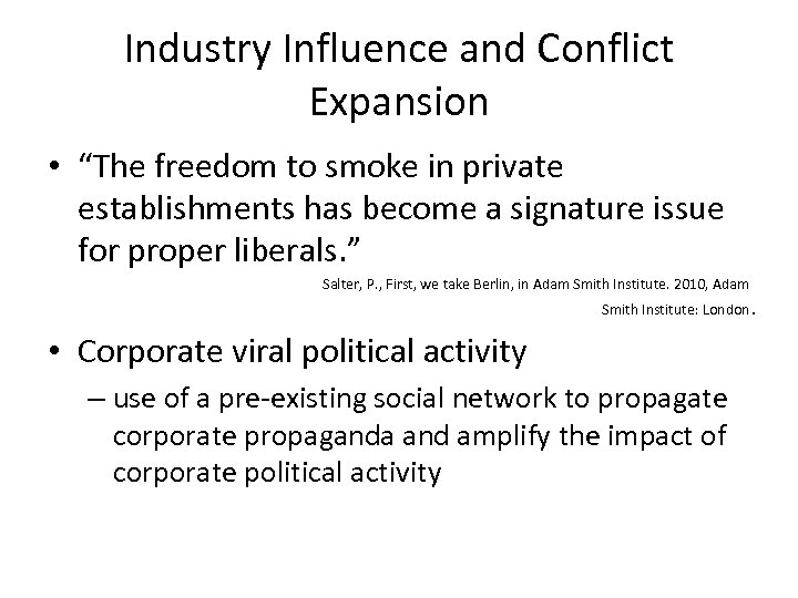 Industry Influence and Conflict Expansion • “The freedom to smoke in private establishments has