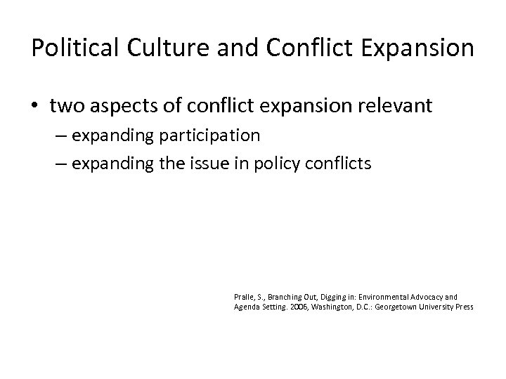 Political Culture and Conflict Expansion • two aspects of conflict expansion relevant – expanding