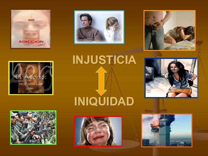 INJUSTICIA INIQUIDAD 