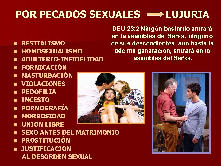 POR PECADOS SEXUALES n n n n LUJURIA DEU 23: 2 Ningún bastardo entrará