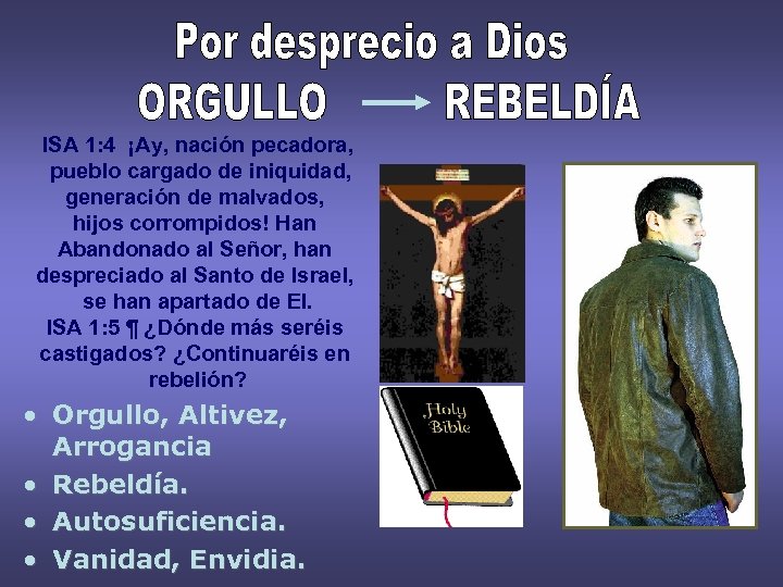ISA 1: 4 ¡Ay, nación pecadora, pueblo cargado de iniquidad, generación de malvados, hijos