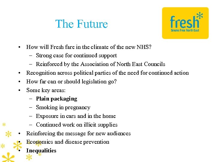 The Future • How will Fresh fare in the climate of the new NHS?