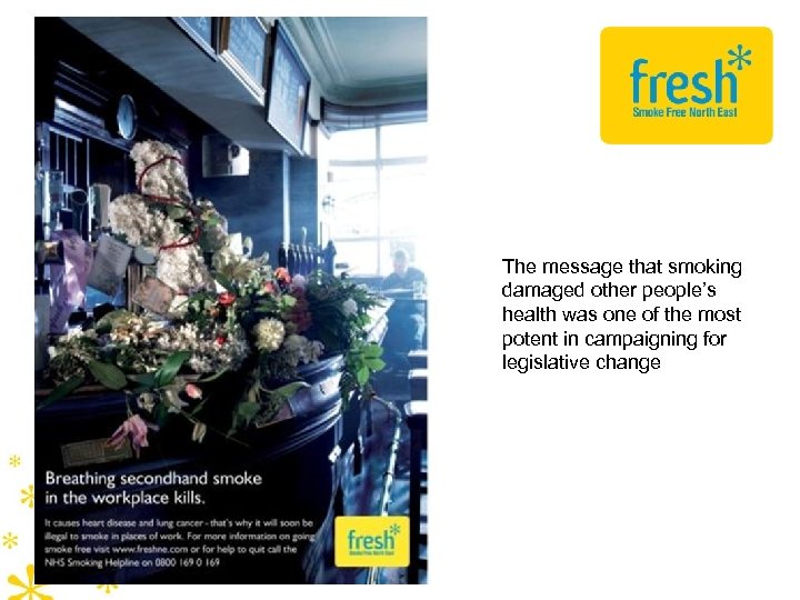 The message that smoking damaged other people’s health was one of the most potent