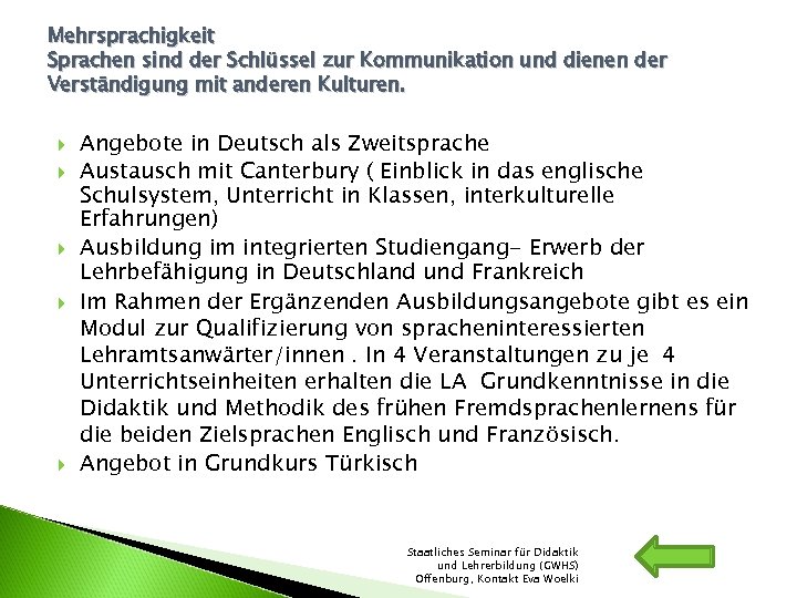 Mehrsprachigkeit Sprachen sind der Schlüssel zur Kommunikation und dienen der Verständigung mit anderen Kulturen.