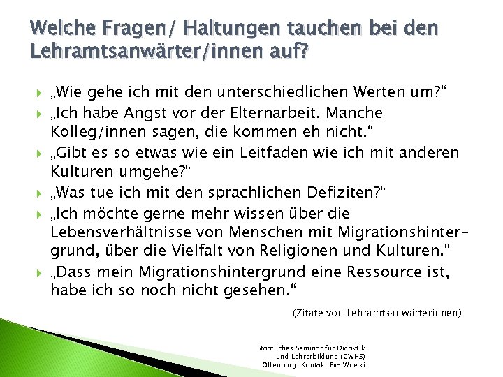 Welche Fragen/ Haltungen tauchen bei den Lehramtsanwärter/innen auf? „Wie gehe ich mit den unterschiedlichen