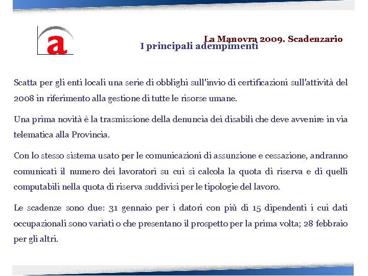 La Manovra 2009. Scadenzario I principali adempimenti Scatta per gli enti locali una serie