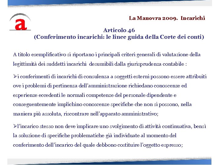 La Manovra 2009. Incarichi Articolo 46 (Conferimento incarichi: le linee guida della Corte dei