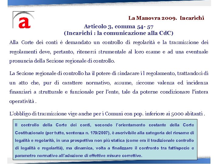 La Manovra 2009. Incarichi Articolo 3, comma 54 - 57 (Incarichi : la comunicazione