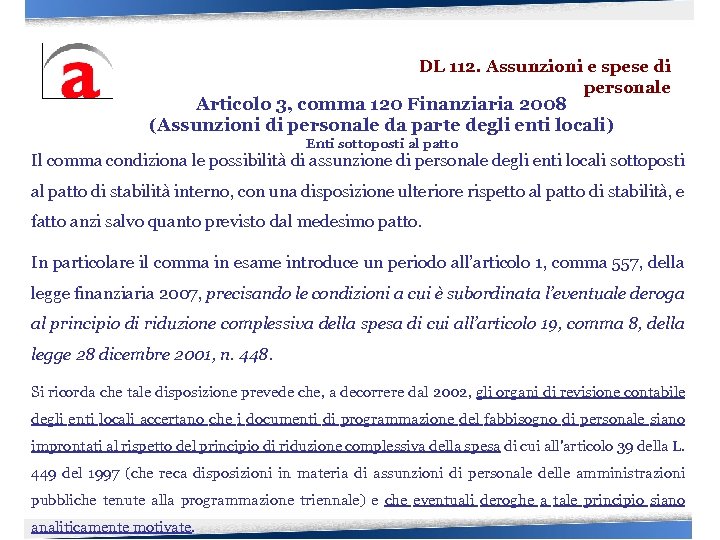 DL 112. Assunzioni e spese di personale Articolo 3, comma 120 Finanziaria 2008 (Assunzioni